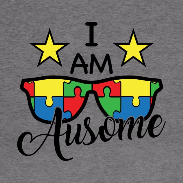 I am Ausome, Motivation, Cool, Support, Autism Awareness Day, Mom of a Warrior autistic, Autism advocacy by SweetMay